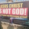 Why We Put Up The Banner That Said, “Jesus Christ Is Not God,”-Imam explains